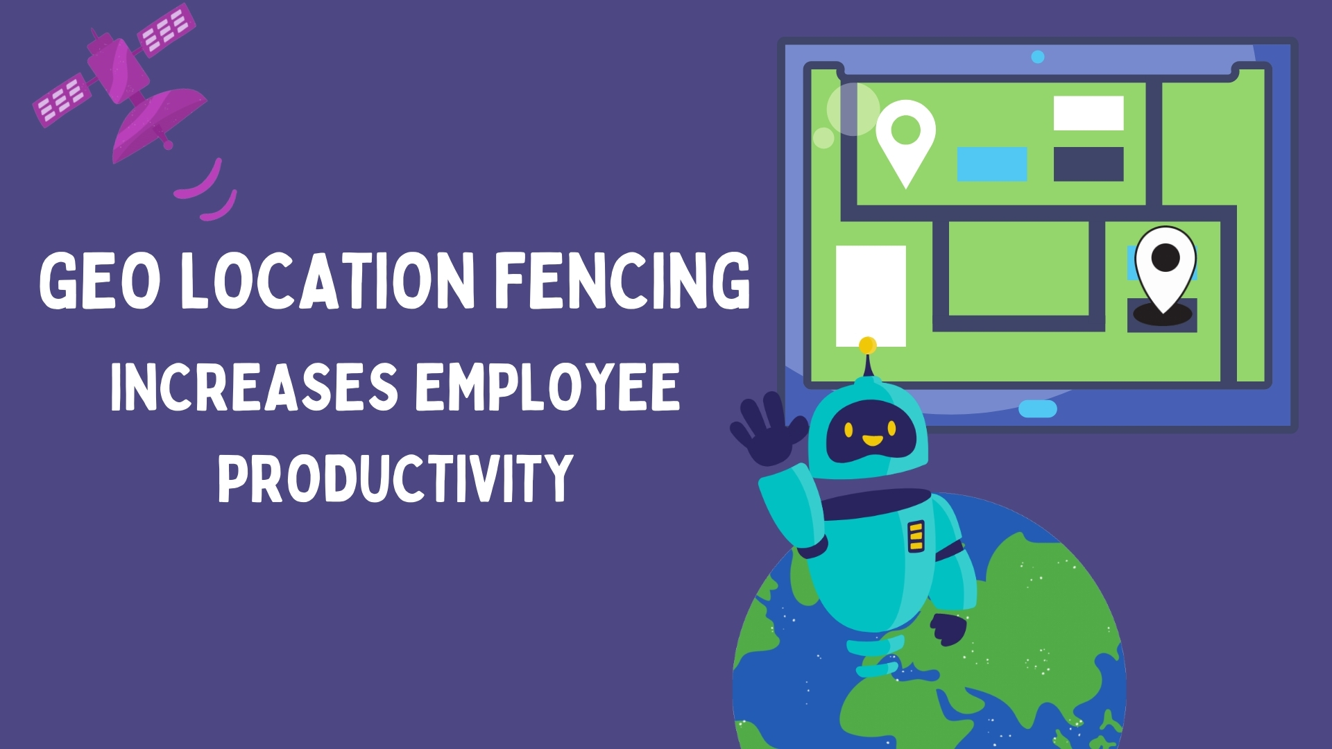 How Geo Location Fencing Increases Employee Productivity