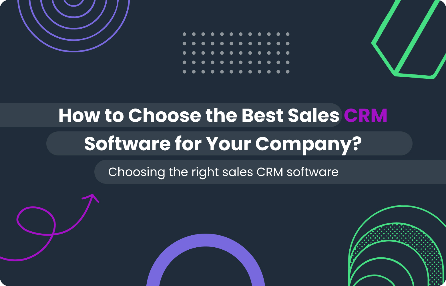 How to Choose the Best Sales CRM Software for Your Business