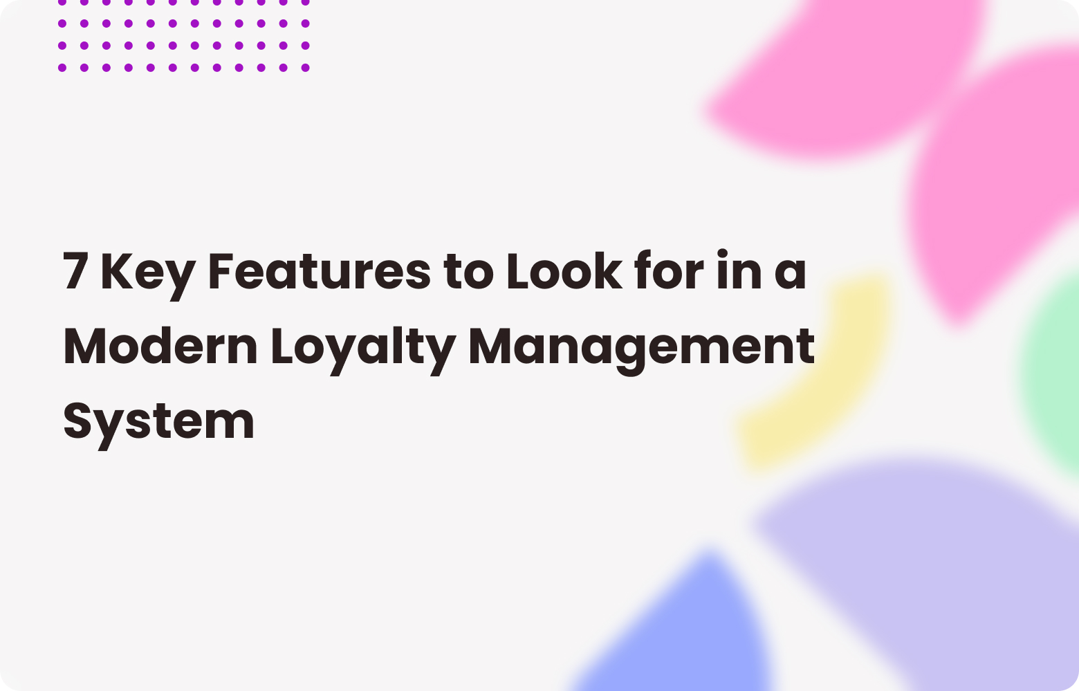 7 Essential Features to Look for in Loyalty Management Software